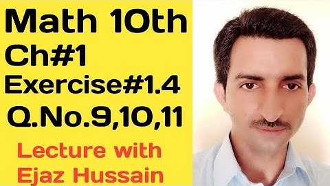 Class 10th math||Chapter#1||Exercise#1.4||Question No.9,10,11||Math solutions||By Ejaz Hussain||