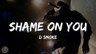 D Smoke - Shame On You (Lyrics)