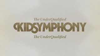 Kid Symphony - The UnderQualified