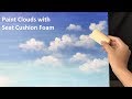 How to paint simple clouds in Acrylic with Seat Cushion Foam