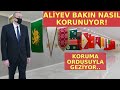 İLHAM ALİYEV BAKIN NASIL KORUNUYOR!