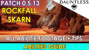 Dauntless - Rockfall Skarn Abilities Guide Patch 0.5.13 Open Beta [Walkthrough]