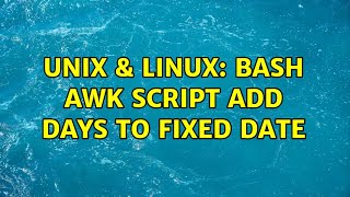 Unix & Linux: BASH AWK Script add days to fixed date
