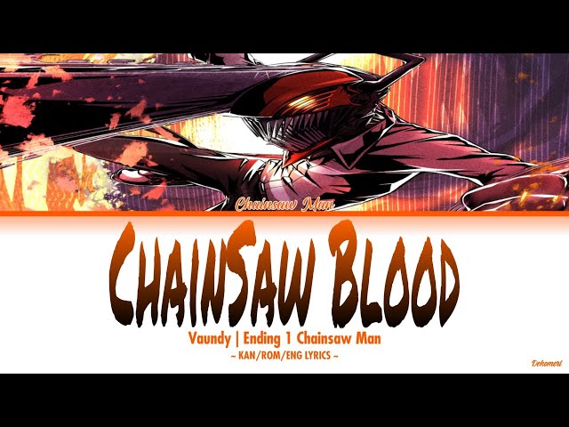 Chainsaw Man - Ending 1 Full『Chainsaw Blood』by Vaundy (Lyrics KAN/ROM/ENG) class=