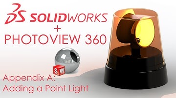 Appendix A: Adding a Point Light in PHOTOVIEW 360 - SOLIDWORKS - Siren - #CADModelOfTheDay