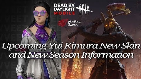 Upcoming Yui Kimura Skin and Next Season | DBD Mobile NetEase