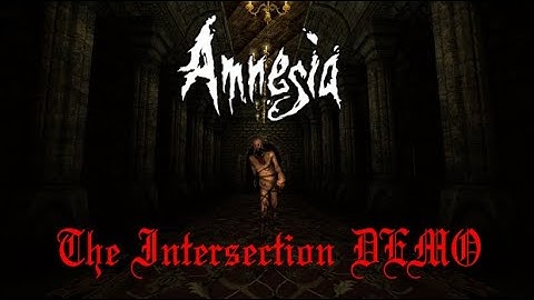Amnesia: The Intersection DEMO part 1