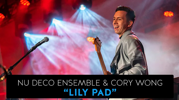 Nu Deco Ensemble & Cory Wong - Lily Pad