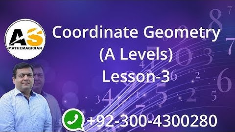 P1 COORDINATE GEOMETRY - A LEVELS MATHS 9709 (Lesson-3)