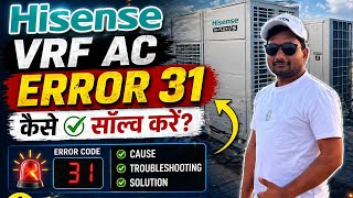 🔴 Hisense VRF What Error 31 Means/❌ Wrong capacity setting/⚖️ Indoor units over-connected/Incorrect