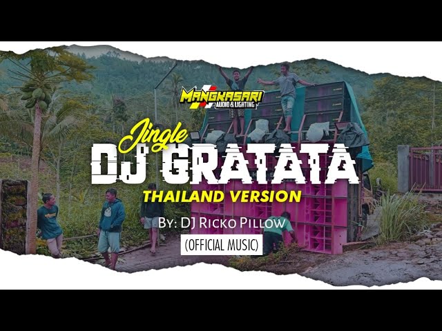DJ GRATATA MANGKASARI versi Thailand by DJ Ricko Pillow class=
