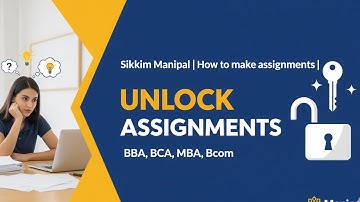 "Sikkim Manipal Assignment Guide | How to Unlock & Write Assignments | BBA, BCA, MBA, B.Com"
