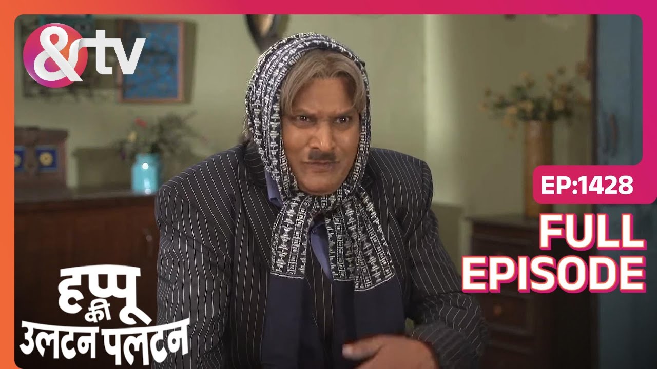 Genie will cure Rajjo’s father’s chronic constipation | Happu Ki Ultan Paltan | Full Ep.1428 |And TV