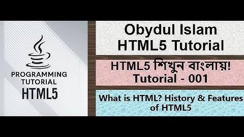 Bangla HTML5 Tutorial 001 - Introduction to HTML? History & Features of HTML5