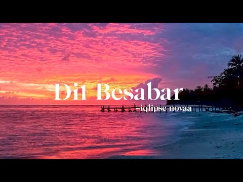 Dil Besabar - Iqlipse Nova। Lyrics