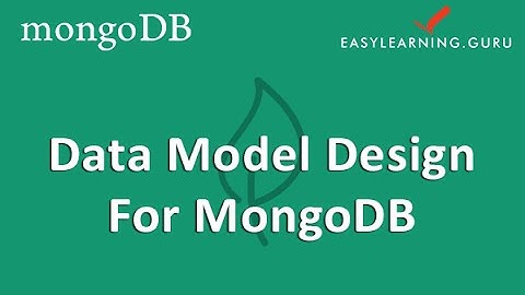 Learn Easily about Data Model Design for MongoDB | Easylearning.guru