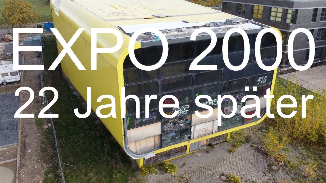 EXPO 2000 - 22 Jahre später