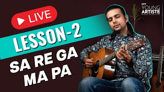 LIVE Lesson 2 : Playing Sa Re Ga Ma | Introduction to Musical Alphabet 🎸#guitar #siffyoungartiste