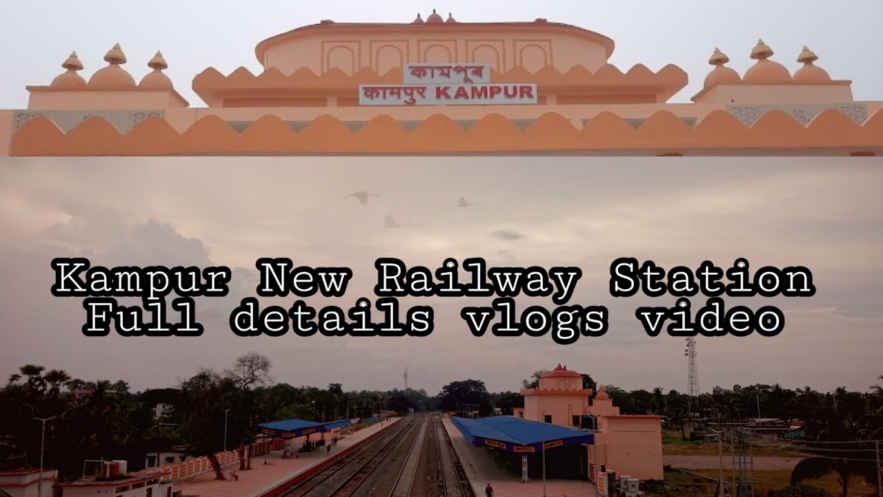 Kampur New Railway Station / Bebejia To Kampur Vlog