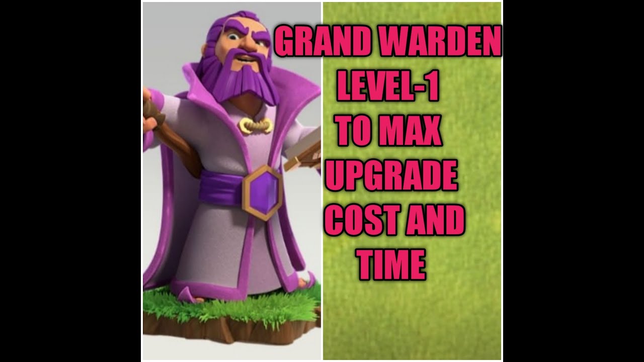 GRAND WARDEN LEVEL1 TO MAX UPGRADE COST AND TIME YouTube