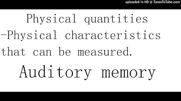 Physical quantities definition for SPM students (Auditory memory)