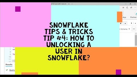 Snowflake Tips & Tricks | How to Unlocking a User in Snowflake?