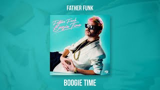 Video thumbnail of "Father Funk -  Boogie Time"