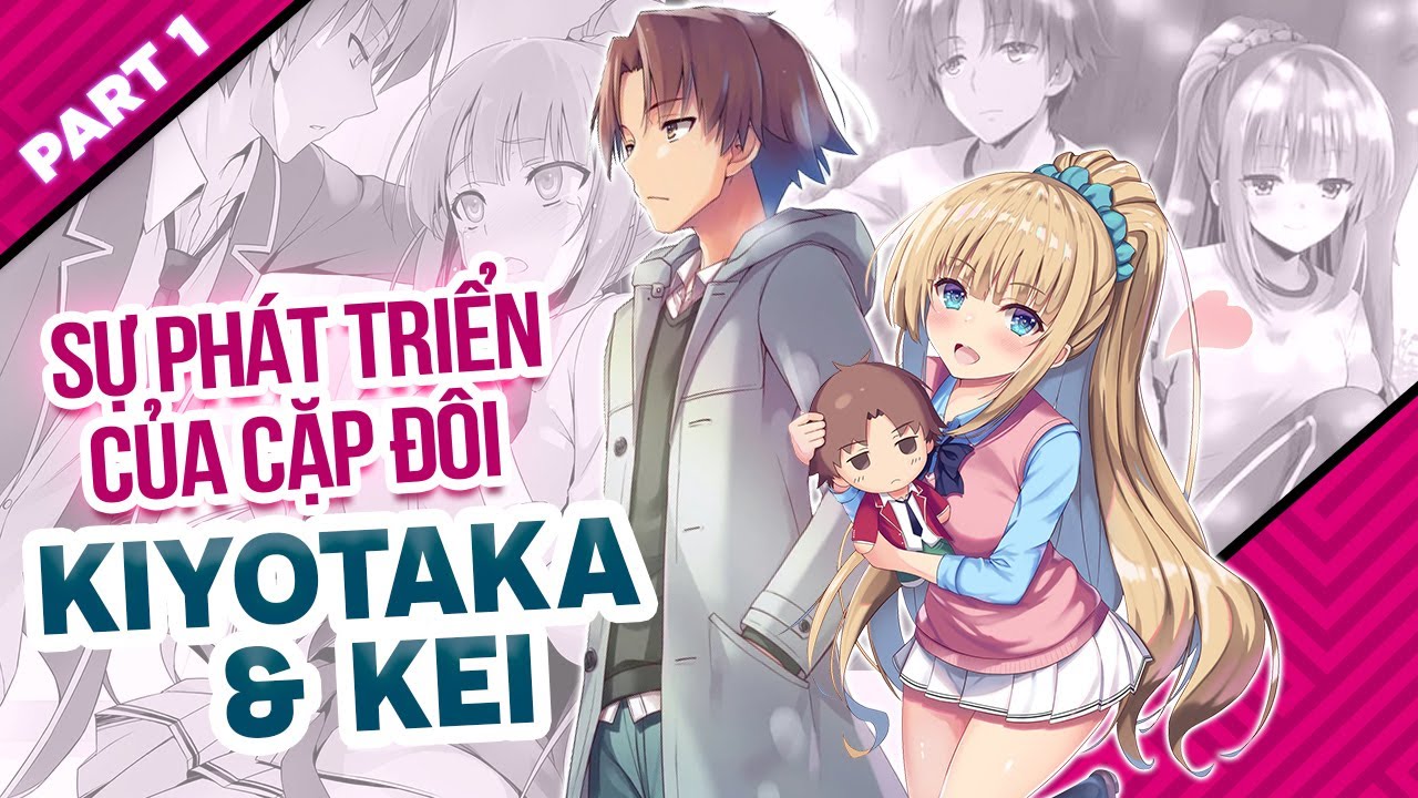 Sự Phát Triển Mối Tình Cảm Kiyotaka Và Kei: Tình Yêu... - youtube