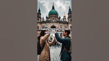 If Everyone in the World Spoke One Language, No More Language Barriers!