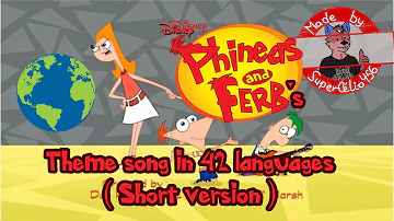 Phineas and Ferb theme song / intro multilanguage / in 42 languages | Short Version |