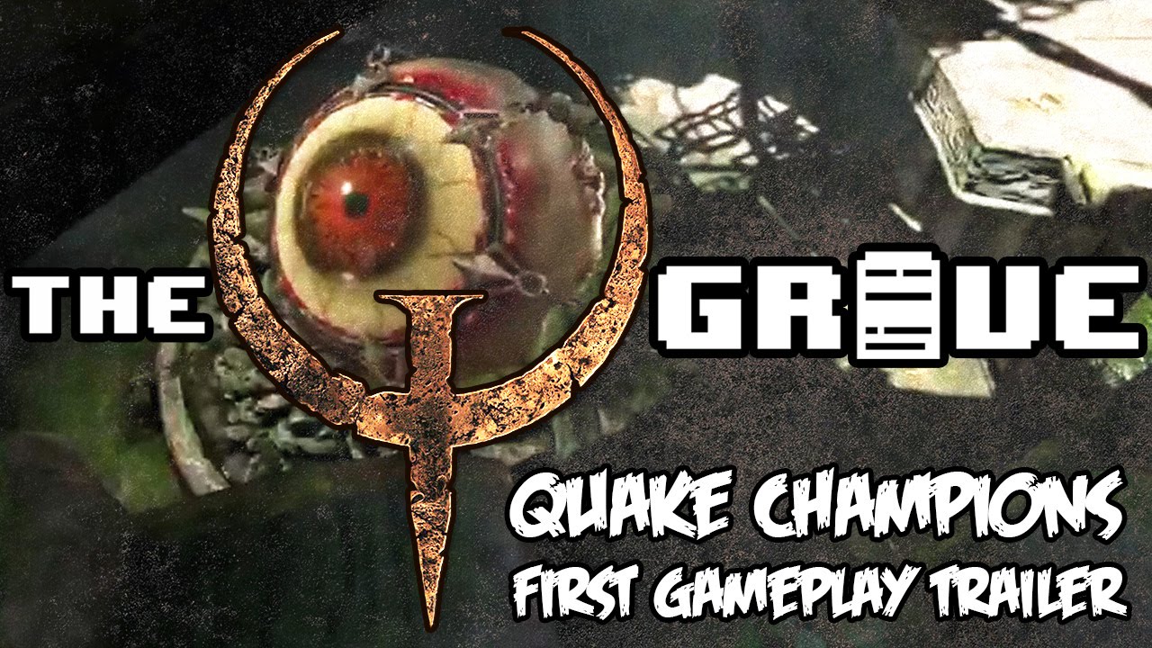 Quake Champions First Gameplay Trailer Reaction! - The Quake Grave (Ep. 124)