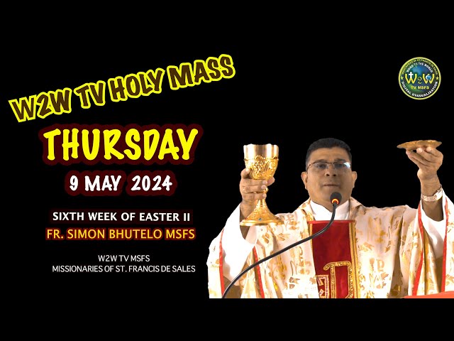 THURSDAY HOLY MASS | 9 MAY 2024 | 6TH WEEK OF EASTER II | by Fr. Simon MSFS #dailycatholicmass class=