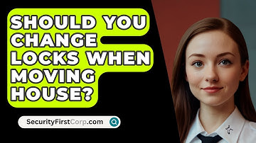 Should You Change Locks When Moving House? - SecurityFirstCorp.com