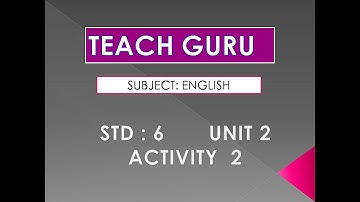 STD 6 SEM ENGLISH Unit 2 Activity 2