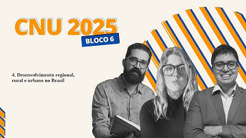 CNU 2025 | BLOCO 6 | EIXO 2 | 4. Desenvolvimento regional, rural e urbano no Brasil