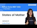 States of Matter | Lecture 2 | Raftaar Series NEET 2022 | Let's Crack NEET UG | Anshu Priya