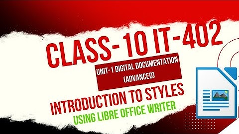 Introduction to Styles(Libre Office) || Unit-1 Digital Documentation(Advanced)Class-10 IT-402