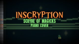 Inscryption - Scrybe of Magicks (Piano Cover)