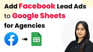 How to Add Facebook Lead Ads to Google Sheets for Agencies