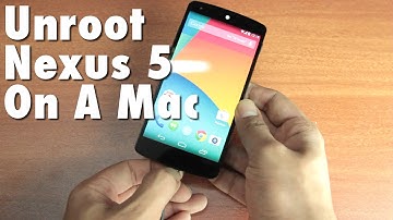 Unroot Nexus 5 in 5 Minutes!