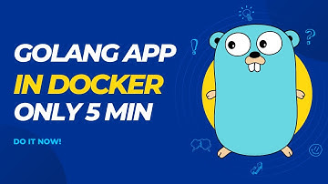 Golang in docker in 5 minutes
