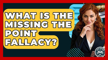 What Is The Missing The Point Fallacy? - Law School Prep Hub