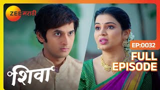 लग्न मोडणे चांगले - Shiva - Latest Full Ep - 32 - Shiva - Zee Marathi