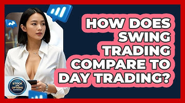 How Does Swing Trading Compare To Day Trading? - Stock and Options Playbook