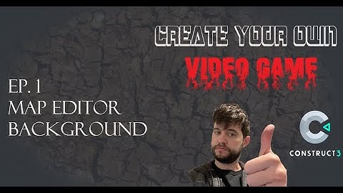 Make A Video Game - Background and Map Builder - Construct 3