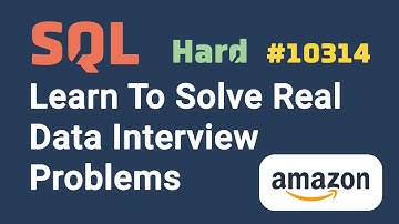 Data Analyst Interview Questions & Answers | SQL #10314 (Level: Hard)