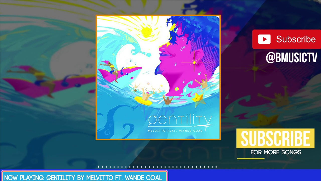 Melvitto - Gentility Ft. Wande Coal (OFFICIAL AUDIO 2019)