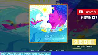 Melvitto - Gentility Ft. Wande Coal (OFFICIAL AUDIO 2019) chords