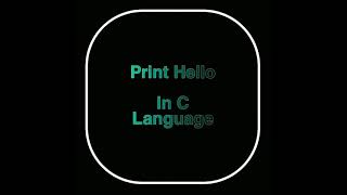 Print Hello in C language.First C program for students who learn c programming.