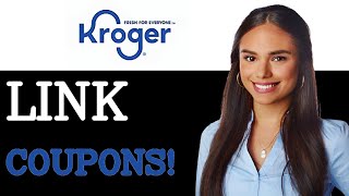 How To Link Digital Coupons To Your Kroger Card (2025)